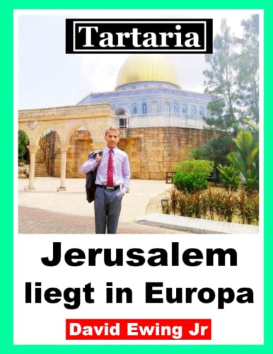 Tartaria - Jerusalem liegt in Europa: German von Independently published